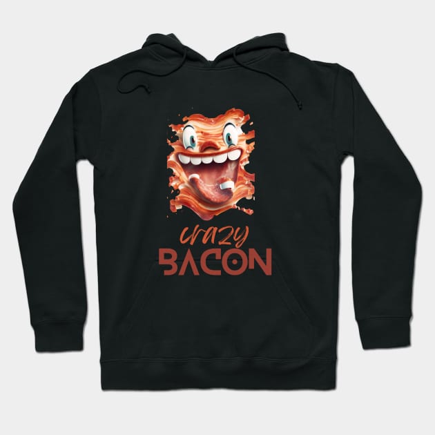 Crazy Bacon Hoodie by TranMuse